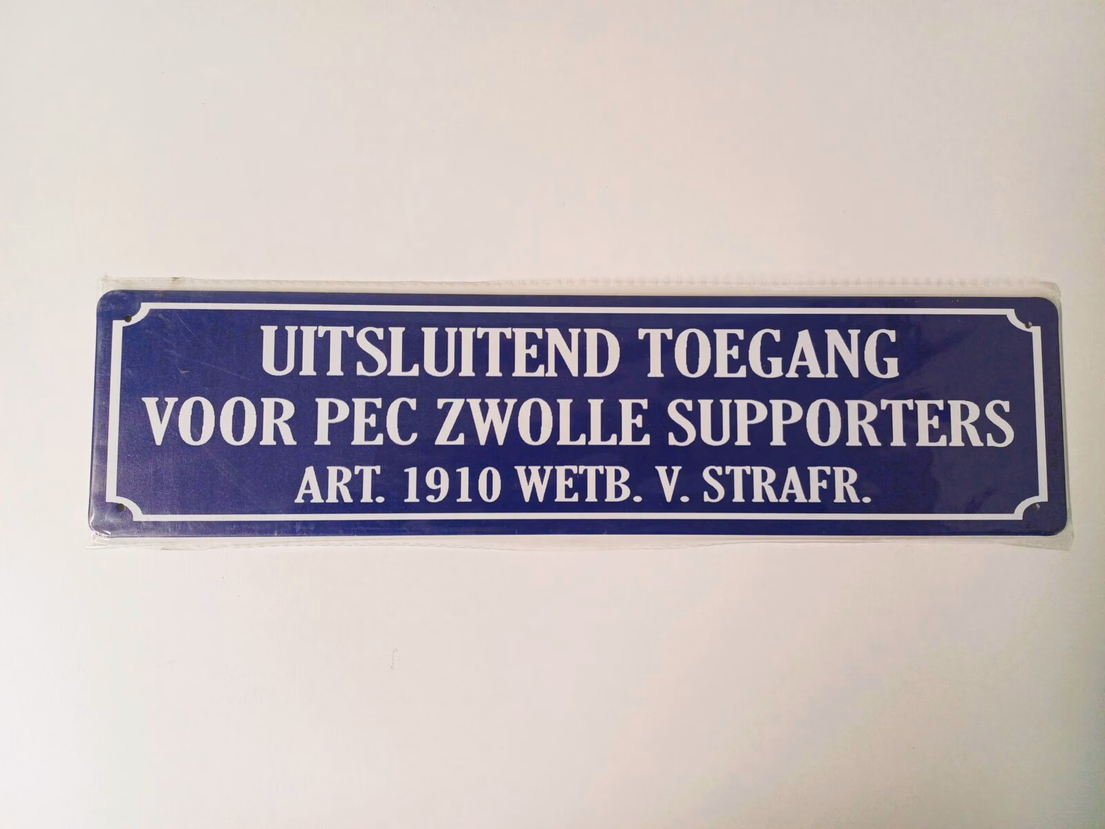 metalrn bord 10 x 40 uitsluitend toeganf voor pec zwolle supporters 1 metalrn bord 10 x 40 uitsluitend toeganf voor pec zwolle supporters