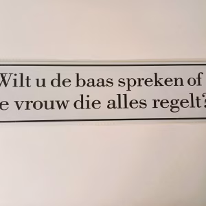 metalen bord 10 x 40 wilt u de baas spreken of de vrouw die alles regelt