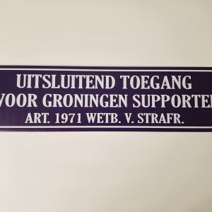 metalen bord 10 x 40 uitsluitend toegang fc groningen supporters