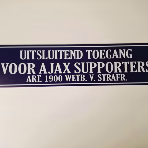 metalen bord 10 x 40 uitsluitend toegang voor ajax supporters