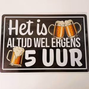 Metalen bord Het Is Altijd Wel Ergens 5 Uur bier decoratie 30x20 cm