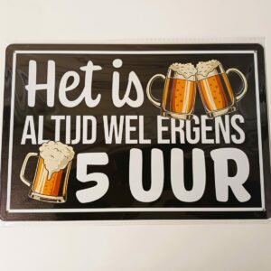 metalen bord het is altijd wel ergens 5 uur