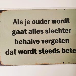 metalen bord als je ouder wordt gaat alles slechter