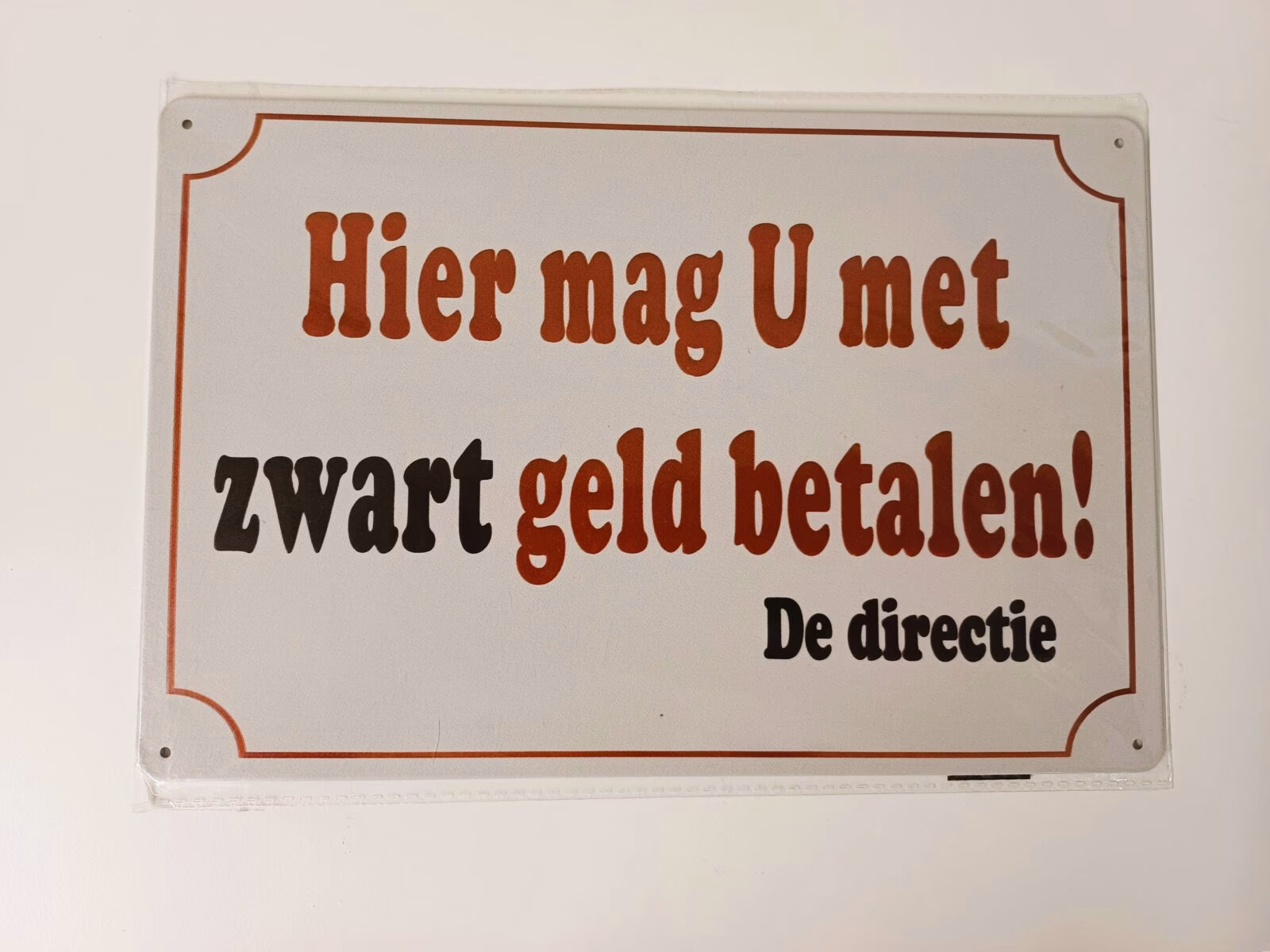 metalen bord hier mag u met zwart geld betalen 1 metalen bord hier mag u met zwart geld betalen