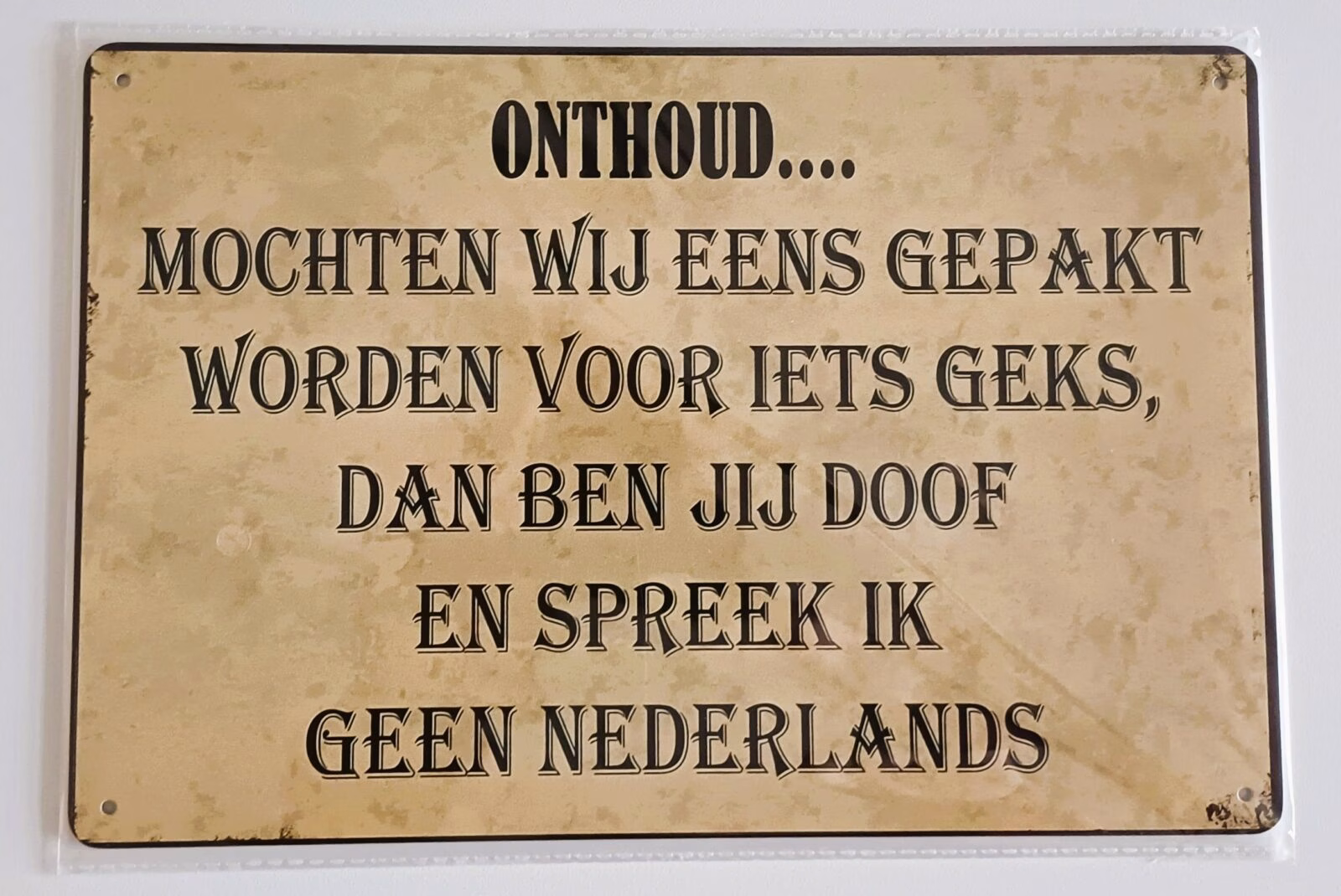 Metalen Bord Onthoud Mochten Wij Eens Gepakt Worden 30x20 cm 1 Metalen Bord Onthoud Mochten Wij Eens Gepakt Worden met humoristische tekst 30x20 cm