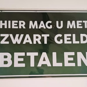 Metalen Bord Hier Mag U Met Zwart Geld Betalen 30x20 cm