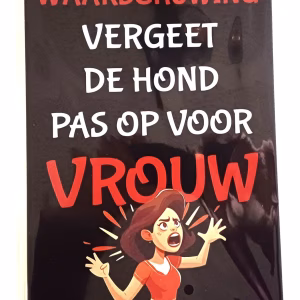 Metalen bord waarschuwing vergeet de hond pas op voor de vrouw 30x20 cm