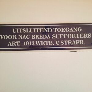 metalen bord 10 x 40 uitsluitend toegang voor nac supporters
