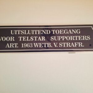 Metalen bord 10 x 40 uitsluitend toegang voor telstar supporters