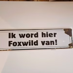 Ik word hier foxwild van!